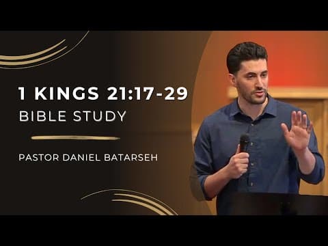 1 Kings 21 (Part 2) Bible Study (The Lord Condemns Ahab/Ahab's Repentance) | Pastor Daniel Batarseh
