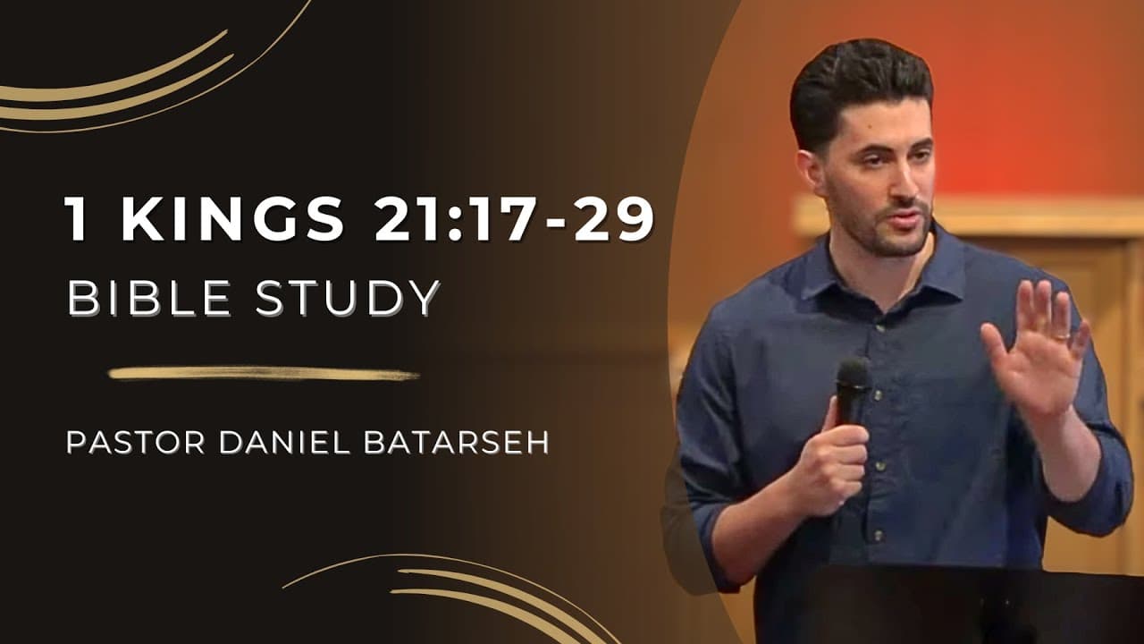 1 Kings 21 (Part 2) Bible Study (The Lord Condemns Ahab/Ahab's Repentance) | Pastor Daniel Batarseh