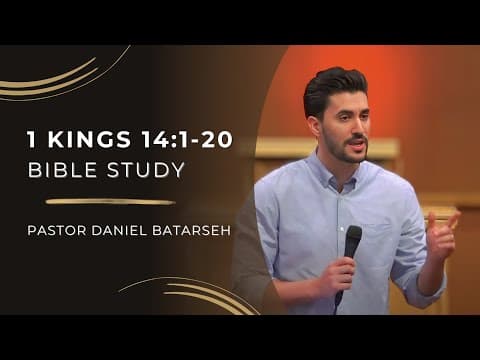 1 Kings 14 (Part 1) Bible Study (Prophecy Against Jeroboam/His Death) | Pastor Daniel Batarseh