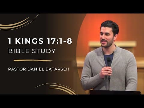 1 Kings 17 (Part 1) Bible Study (Elijah Predicts a Drought/Obedience) | Pastor Daniel Batarseh