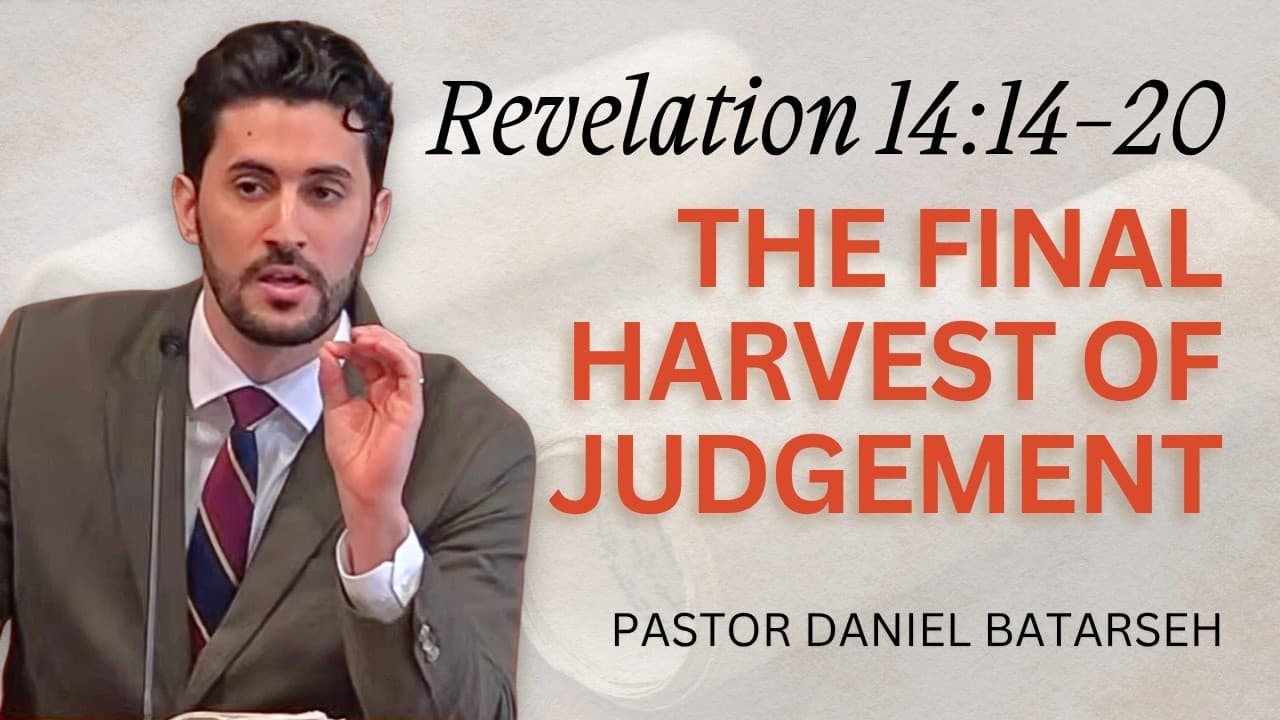 The Final Harvest of Judgement | Revelation 14:14-20 | Pastor Daniel Batarseh (3/22/26)