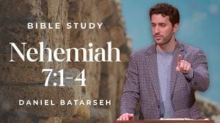 Nehemiah 7 (Part 1) Bible Study (Hanani & Hananiah Governors) | Pastor Daniel Batarseh (9/18/26)