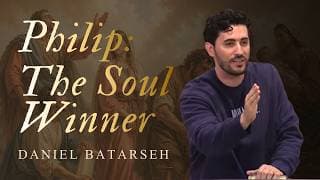 Philip: The Soul Winner | Acts 8:4-40 | Pastor Daniel Batarseh | Maranatha Conference 2026 (Sat Mor)
