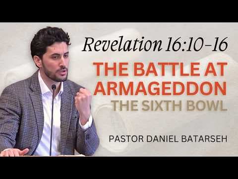 The Battle at Armageddon | Revelation 16:10-16 | Pastor Daniel Batarseh (4/26/26)