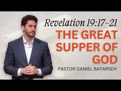 The Great Supper of God | Revelation 19:17-21 | Pastor Daniel Batarseh (8/16/26)