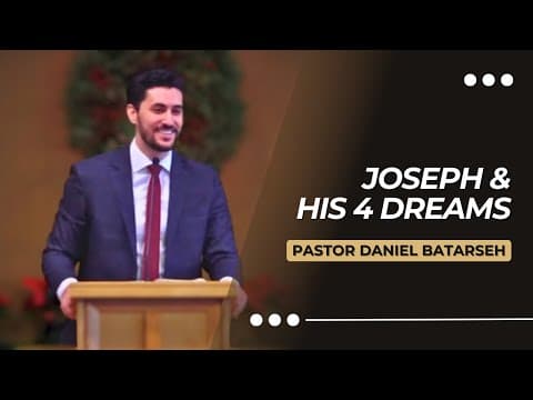 Joseph and His 4 Dreams | Pastor Daniel Batarseh