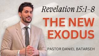 The New Exodus | Revelation 15:1-8 | Pastor Daniel Batarseh (4/12/26)